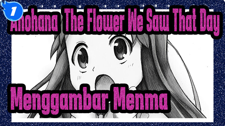 [Anohana: The Flower We Saw That Day] Menggambar Menma_1