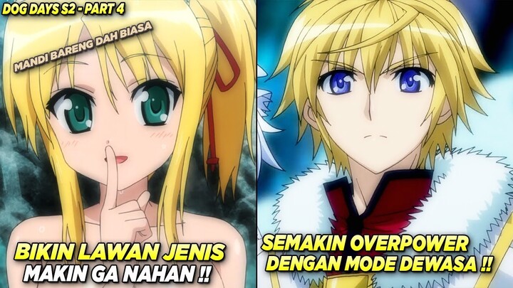 Semakin Overpower Dan Tampan Dengan Mode Dewa Cewe Auto Bergetar - Alur Cerita Anime Dog Days #4