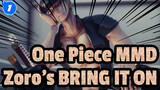 [One Piece MMD] Zoro's BRING IT ON_1