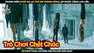 Hành Trình Vượt Ngục Phá Trọng Án Lấy Công Chuộc Tội | Review Phim Luther: Mặt Trời Lặn 2023