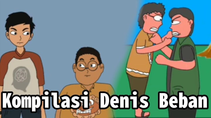Kompilasi Denis Beban (wilAnimasi)