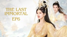 The Last Immortal Ep 6 2023 [ENG SUB]