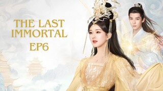 The Last Immortal Ep 6 2023 [ENG SUB]