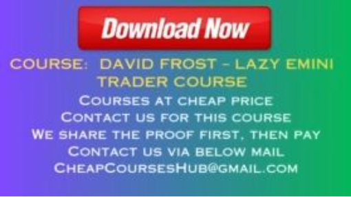 David Frost – Lazy Emini Trader Course