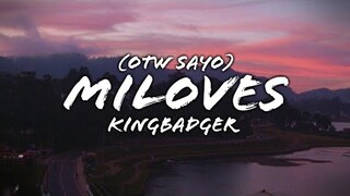 Miloves (OTW SAYO) - King Badger (Lyrics)
