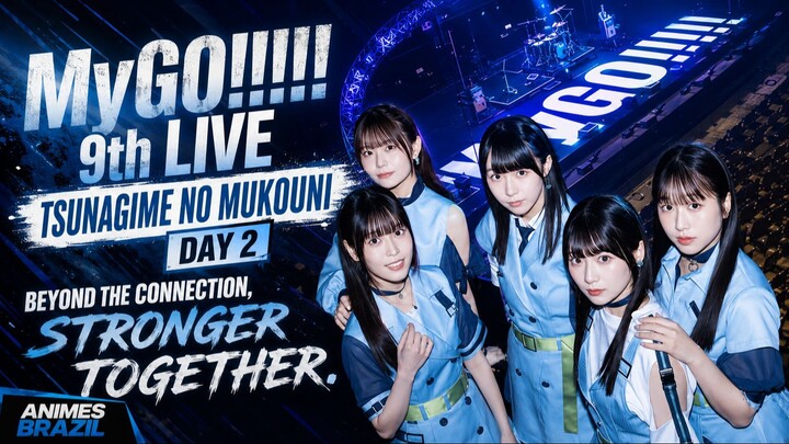 MyGO!!!!! 9th LIVE「Tsunagime no Mukouni」 DAY 2