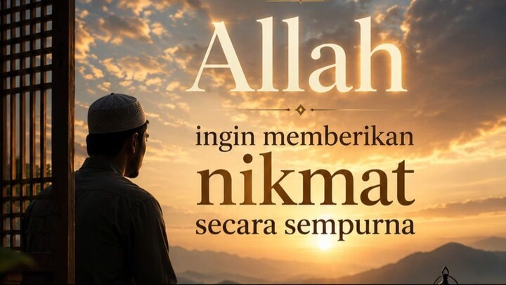 Allah Ingin Memberikan Nikmat Secara Sempurna