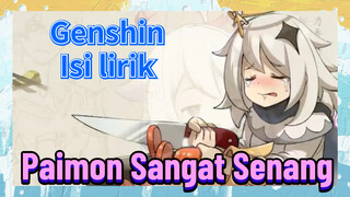 [Genshin Impact, Isi lirik] Paimon "Sangat Senang"