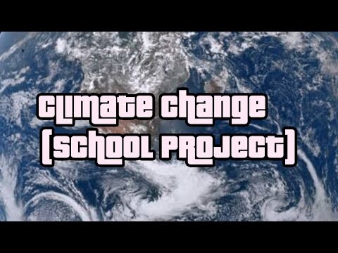 Climate Change (ADVOCACY VIDEO)