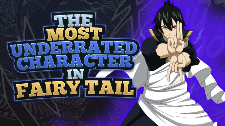 The Most UNDERRATED Character in Fairy tail!