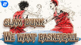 SLAM DUNK|[Epic Complication] Sensei, we all want to play basketball!_2