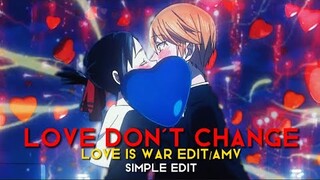 「Love Don’t Change ❤️」Kaguya x Shirogane "Love Is War" [Edit/AMV]