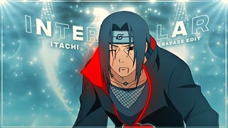 Itachi Uchiha - Interstellar [AMV/Edit]! ❤️