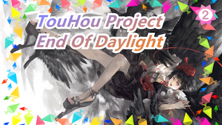 [TouHou Project/Hand Drawn MAD/PV] End Of Daylight_2