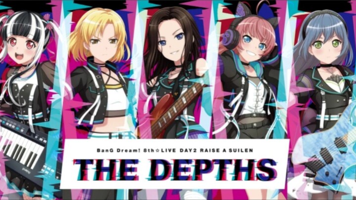 BanG Dream! 8th☆LIVE day 2 Raise A Suilen 「THE DEPTHS」