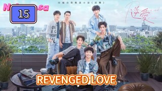 🇨🇳(EngSub) 𝑹𝒆 𝒗𝒆𝒏𝒈𝒆𝒅 𝑳𝒐 𝒗𝒆 Episode 15