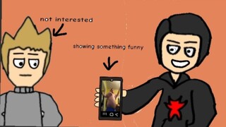 when you showsometing funny to your friend