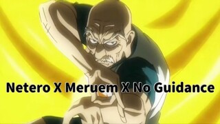 Netero X Meruem X No Guidance