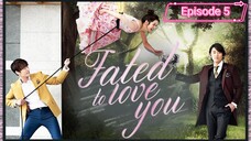 Fated to love u Ep5 Tagalog