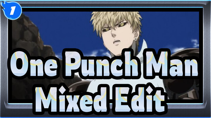 [One Punch Man ] Mixed Edit_1