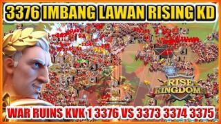 3376 BISA IMBANGI RISING KINGDOM !! WAR RUINS ROK KVK 3376 VS 3373 3374 3375