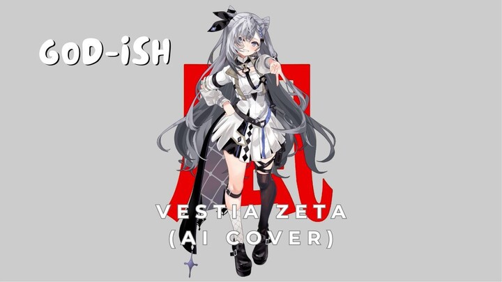 【AI COVER】God-ish / 神っぽいな (Vestia Zeta)