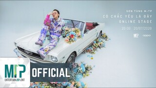 SƠN TÙNG M-TP | CÓ CHẮC YÊU LÀ ĐÂY | ONLINE STAGE