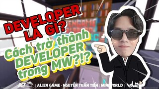 DEVELOPER LÀ GÌ? CÁCH ĐỂ THÀNH DEVELOPER TRONG MINI WORLD!