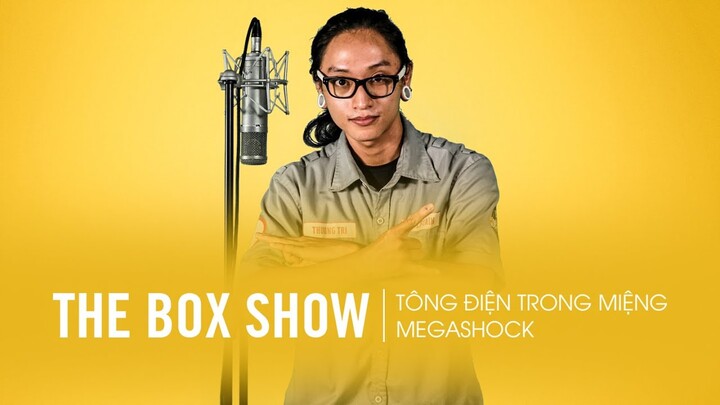 Megashock - Tông Điện Trong Miệng | THE BOX SHOW