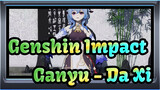 [Genshin Impact/MMD] Ganyu - Da Xi