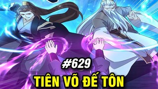 Tiên Võ Đế Tôn Chap 629 | Review Phim Truyện Tranh Hay | Lệ Phi Vũ