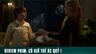 REVIEW PHIM: “ CÔ GIỮ TRẺ ÁC QUỶ “ [ Phần 3 ] #reviewphimhaynhat