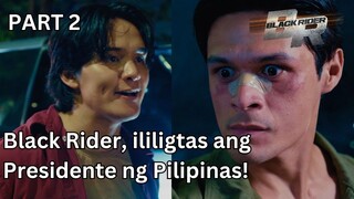 Black Rider, ililigtas ang Presidente ng Pilipinas! (Part 2) | Black Rider