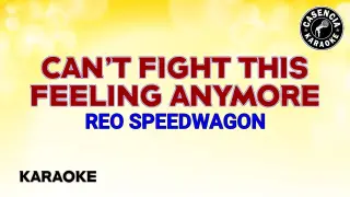 Can't Fight This Feeling Anymore (Karaoke) - Reo Speedwagon