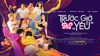 B4S - TRƯỚC GIỜ "YÊU" | OFFICIAL TRAILER | DỰ KIẾN KHỞI CHIẾU: 12.04.2024