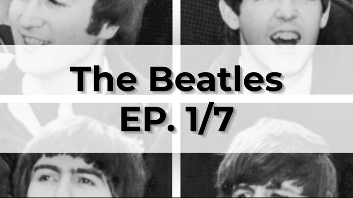The Beatles EP.1/7👉The Origins Beatles