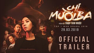 Official Trailer | CHỊ MƯỜI BA | Dự Kiến Khởi Chiếu: 29.03.2019