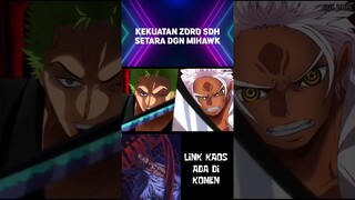 FIX! KEKUATAN ZORO SDH SETARA DGN MIHAWK‼️l ONE PIECE #shorts #shortsvideo #onepiece #zoro