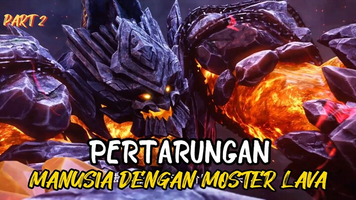 PERTARUNGAN YANG SANGAT BESAR ANTARA MOSTER LAVA DAN MANUSIA