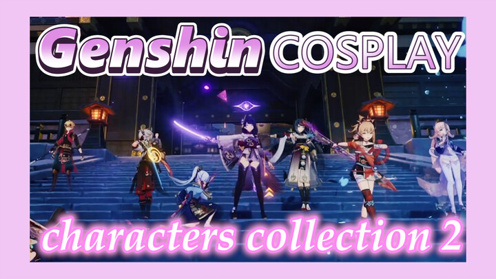[Genshin  GMV]  Genshin characters' collection 2