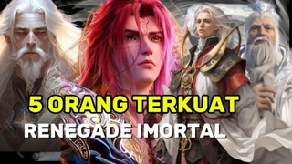 5 ORANG TERKUAT DI | RENEGADE IMORTAL