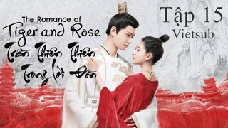 Trần Thiên Thiên Trong Lời Đồn - Tập 15 | Vietsub