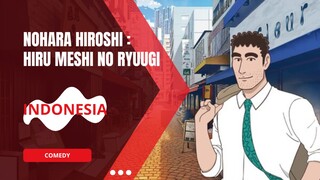 Ep. 01 Nohara Hiroshi: Hiru Meshi no Ryuugi