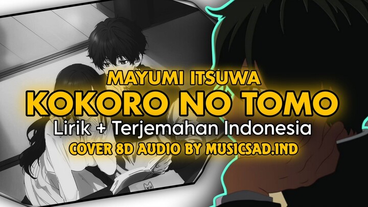 KOKORO NO TOMOソウルメイト  - MAYUMI ITSUWA ( COVER 8D MUSICSAD.IND ) Lirik + Terjemahan Indonesia