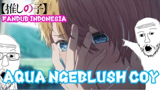 [FANDUB INDONESIA] AQUA NGEBLUSH COY!!! | OSHI NO KO