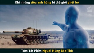 Review Phim Người Hùng Báo Thù | Khi Siêu Anh Hùng Bị Thế Giới Ghét Bỏ | Cuồng Phim Review