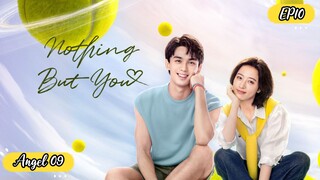 🇨🇳NOTHING BUT YOU EP 10 ENG SUB (2023)