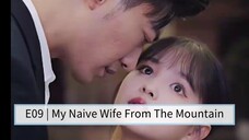 E09 | My Naive Wife From The Mountain [English Sub]