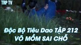 Độc Bộ Tiêu Dao TẬP 212VÕ MỒM SAI CHỖ