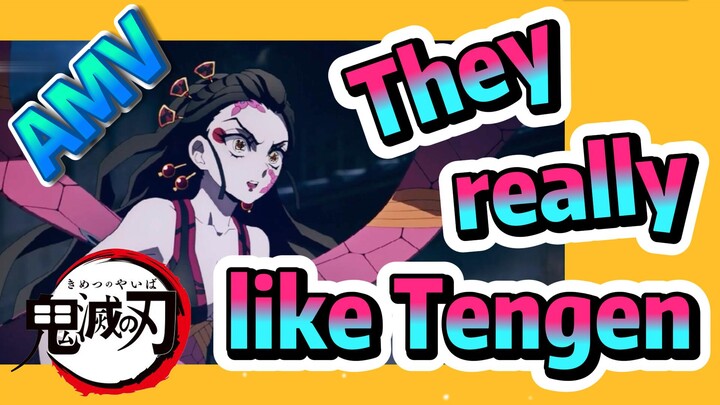 [Demon Slayer]  AMV | They really like Tengen